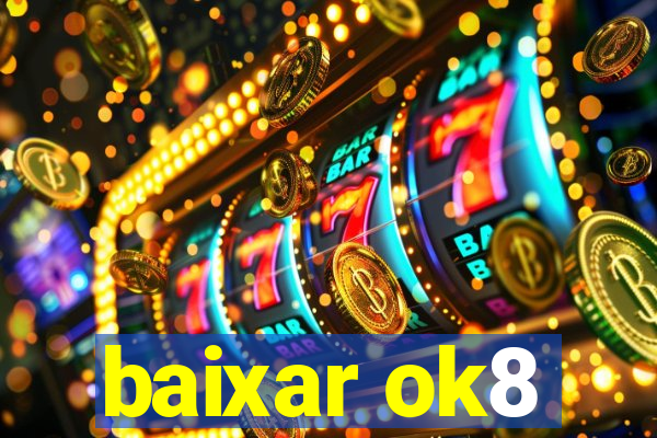 baixar ok8